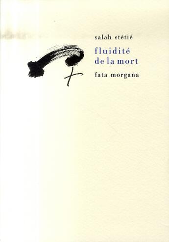 Couverture du livre « Fluidité de la mort » de Salah Stetie aux éditions Fata Morgana