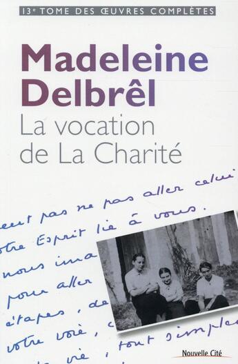 Couverture du livre « La vocation de la charité » de Madeleine Delbrel aux éditions Nouvelle Cite