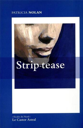 Couverture du livre « Striptease » de Patricia Nolan aux éditions Castor Astral