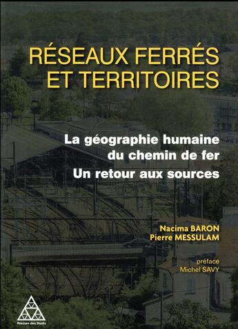 Couverture du livre « Réseau ferré et dynamiques territoriales en France » de Nacima Baron et Pierre Messulam aux éditions Presses Ecole Nationale Ponts Chaussees