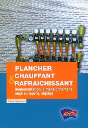 Couverture du livre « Plancher chauffant et rafraîchissant » de Pierre Fridmann aux éditions Edipa