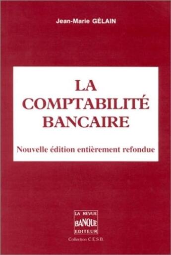 Couverture du livre « Comptabilite bancaire » de Gelain aux éditions Revue Banque