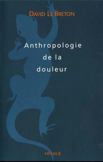 Couverture du livre « Anthropologie de la douleur » de David Le Breton aux éditions Metailie