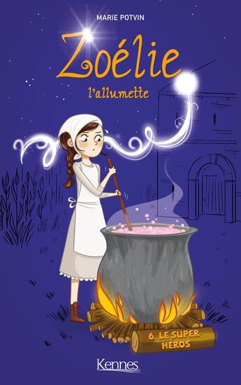 Couverture du livre « Zoélie l'allumette Tome 6 : le super-héros » de Marie Potvin aux éditions Les 3 As