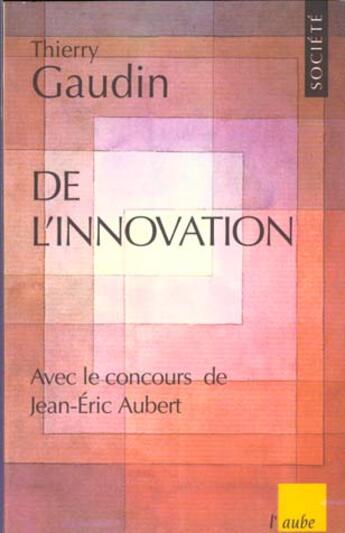 Couverture du livre « De l'innovation au prochain siecle » de Gaudin Thierry aux éditions Editions De L'aube