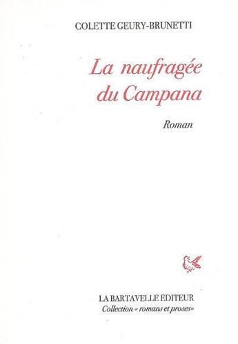 Couverture du livre « La naufragée du Campana » de Colette Geury-Brunetti aux éditions La Bartavelle