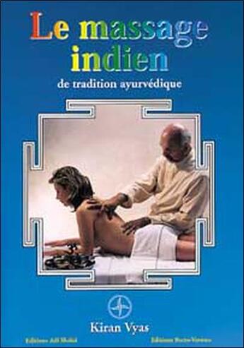 Couverture du livre « Le massage indien de tradition ayurvedique » de Kiran Vyas aux éditions Recto Verseau