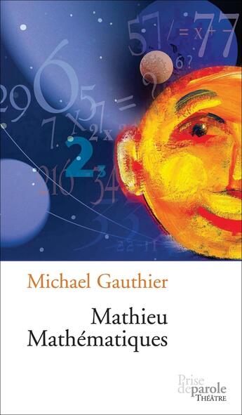 Couverture du livre « Mathieu Mathématiques » de Michael Gauthier aux éditions Prise De Parole