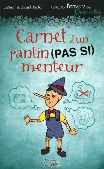 Couverture du livre « Carnet d'un pantin (pas si) menteur » de Catherine Girard Audet aux éditions Goelette