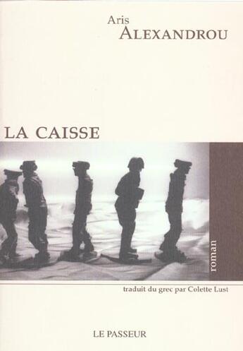 Couverture du livre « La Caisse » de Alexandrou aux éditions Editions Le Passeur