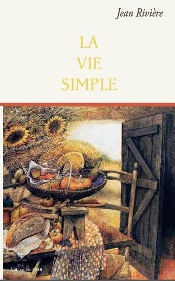 Couverture du livre « La vie simple » de Jean Riviere aux éditions Cvrh