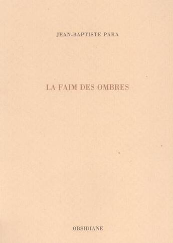 Couverture du livre « La faim des ombres » de Jean-Baptiste Para aux éditions Obsidiane