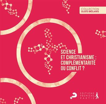 Couverture du livre « Science et christianisme ; complémentarité ou conflit ? » de  aux éditions Premiere Partie