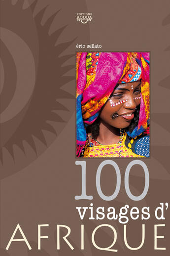Couverture du livre « 100 visages d'Afrique » de Sellato. Eric aux éditions Kodda