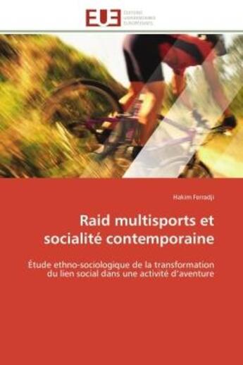 Couverture du livre « Raid multisports et socialite contemporaine - etude ethno-sociologique de la transformation du lien » de Ferradji Hakim aux éditions Editions Universitaires Europeennes