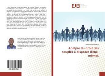 Couverture du livre « Analyse du droit des peuples à disposer d'eux-mêmes » de Fabrice Ntamatungiro aux éditions Editions Universitaires Europeennes