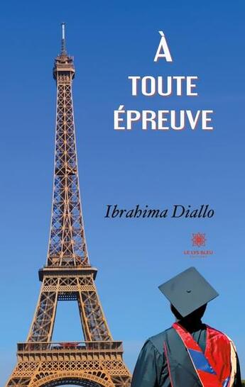 Couverture du livre « À toute épreuve » de Ibrahima Diallo aux éditions Le Lys Bleu