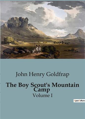 Couverture du livre « The Boy Scout's Mountain Camp : Volume I » de John Henry Goldfrap aux éditions Culturea