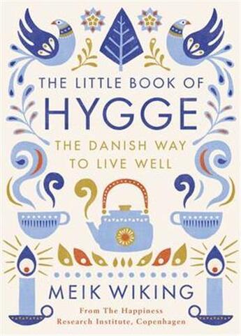 Couverture du livre « The little book of hygge: the danish way to live well » de Meik Wiking aux éditions Penguin Uk