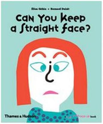 Couverture du livre « Can you keep a straight face? » de Gehin Elisa/Druisit aux éditions Thames & Hudson