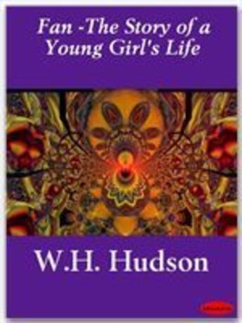 Couverture du livre « Fan -The Story of a Young Girl's Life » de W.H. Hudson aux éditions Ebookslib