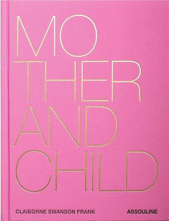 Couverture du livre « Mother and child » de Frank Claiborne Swanson aux éditions Assouline