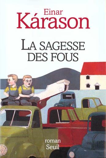 Couverture du livre « Sagesse des fous (la) » de Einar Karason aux éditions Seuil