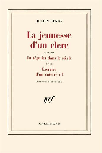 Couverture du livre « La jeunesse d'un clerc / un regulier dans le siecle /exercice d'un enterre vif » de Benda/Etiemble aux éditions Gallimard