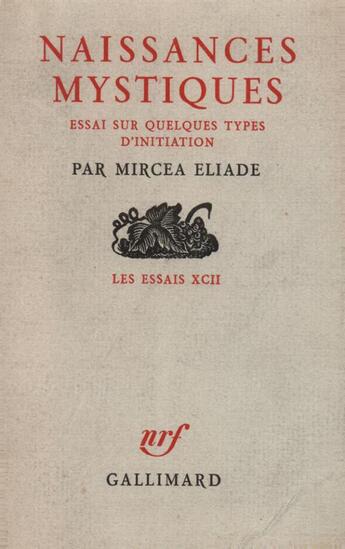 Couverture du livre « Naissances mystiques - essai sur quelques types d'initiation » de Mircea Eliade aux éditions Gallimard