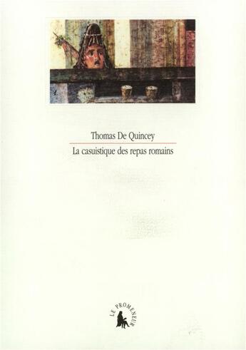 Couverture du livre « La Casuistique des repas romains » de Thomas De Quincey aux éditions Gallimard