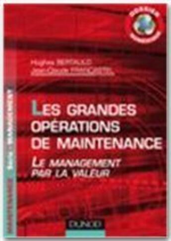 Couverture du livre « Les grandes opérations de maintenance ; la management par la valeur ; dossier numérique » de Hugues Bertauld aux éditions Dunod