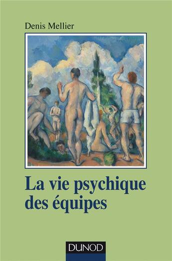 Couverture du livre « La vie psychique dans les équipes de soin » de Denis Mellier aux éditions Dunod