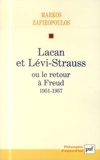 Couverture du livre « Lacan et Levi-Strauss ou le retour à Freud, 1951-1957 » de Markos Zafiropoulos aux éditions Puf