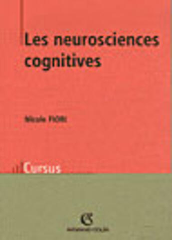 Couverture du livre « Les neurosciences cognitives » de Nicole Fiori aux éditions Armand Colin