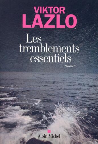 Couverture du livre « Les tremblements essentiels » de Viktor Lazlo aux éditions Albin Michel