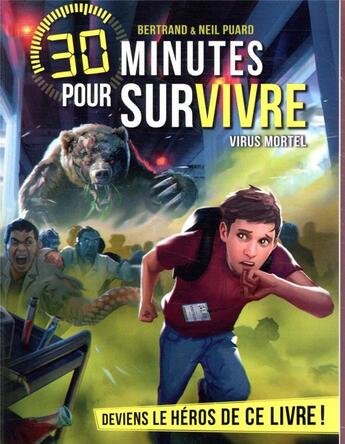 Couverture du livre « 30 minutes pour survivre : virus mortel » de Bertrand Puard et Neil Puard aux éditions Albin Michel