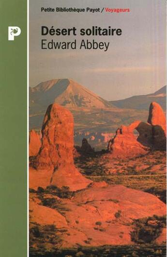 Couverture du livre « Le Desert Solitaire » de Edward Abbey aux éditions Payot