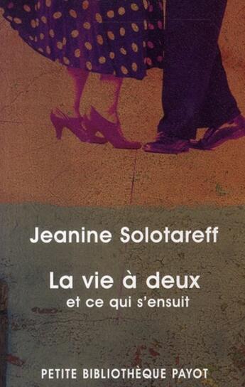 Couverture du livre « La vie à deux » de Jeanine Solotareff aux éditions Rivages