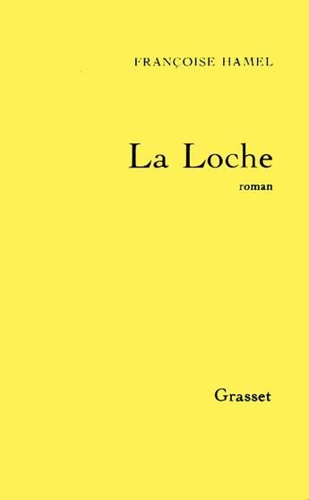 Couverture du livre « La loche » de Francoise Hamel aux éditions Grasset