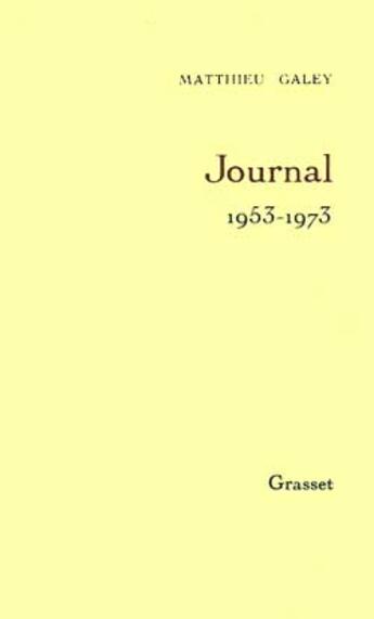 Couverture du livre « Journal t01 1953-1973 » de Matthieu Galey aux éditions Grasset