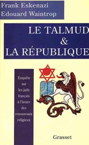 Couverture du livre « Le Talmud et la République » de Eskenazi/Waintrop aux éditions Grasset