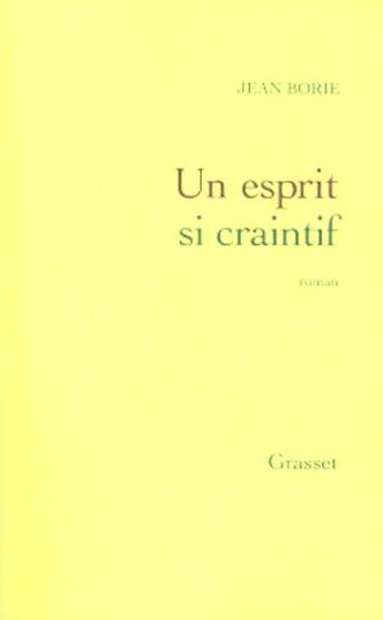 Couverture du livre « Un esprit si craintif » de Jean Borie aux éditions Grasset