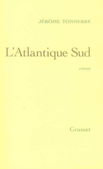 Couverture du livre « L'atlantique sud » de Tonnerre-J aux éditions Grasset