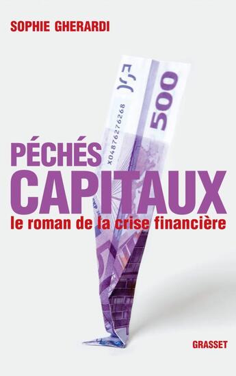 Couverture du livre « Péchés capitaux ; le roman de la crise financière » de Sophie Gherardi aux éditions Grasset