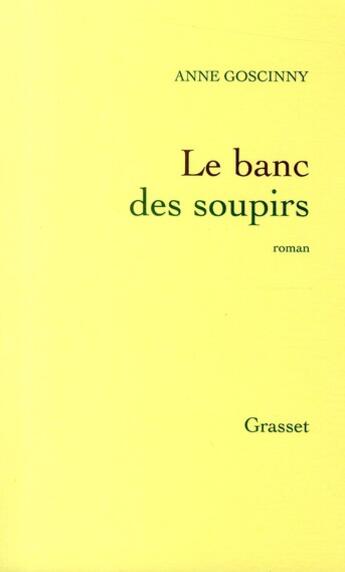 Couverture du livre « Le banc des soupirs » de Anne Goscinny aux éditions Grasset Et Fasquelle