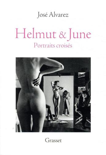 Couverture du livre « Helmut & June ; portraits croisés » de Jose Alvarez aux éditions Grasset