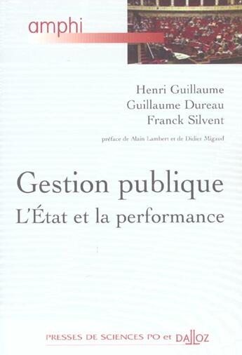 Couverture du livre « Gestion publique. l'etat et la performance - 1ere ed. - amphi - presses de sces po et dalloz » de Guillaume Dureau aux éditions Dalloz