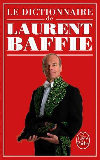 Couverture du livre « Le dictionnaire de Laurent Baffie » de Laurent Baffie aux éditions Le Livre De Poche