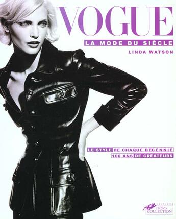 Couverture du livre « Vogue ; La Mode Du Siecle » de Linda Watson aux éditions Hors Collection