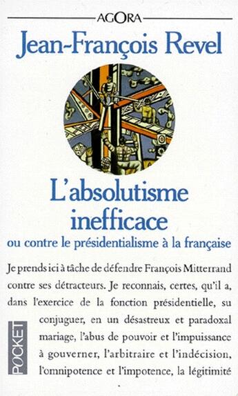 Couverture du livre « L'absolutisme inefficace ; ou contre le présidentialisme à la française » de Jean-Francois Revel aux éditions Pocket